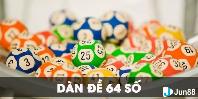 Dàn đề 64 số hàng ngày Dàn đề 64 số hàng ngày: Bí quyết chọn số may mắn