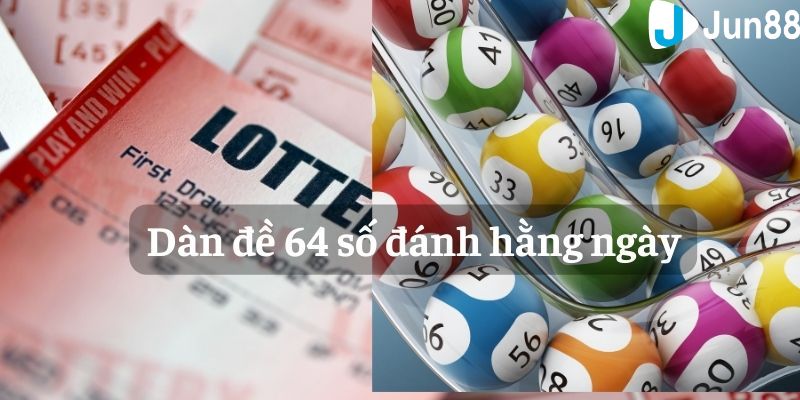 Dàn đề 64 số hàng ngày Phân tích ưu điểm và nhược điểm của dàn đề 64 số hàng ngày