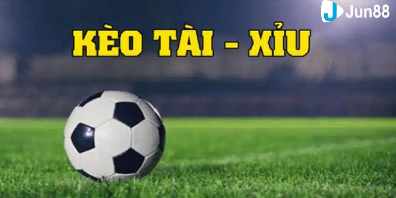 kèo tài xỉu bóng đá